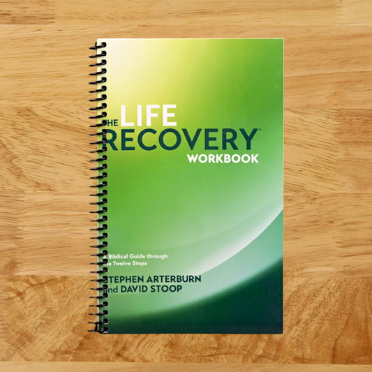 The Life Recovery Workbook: A Biblical Guide through the Twelve Steps