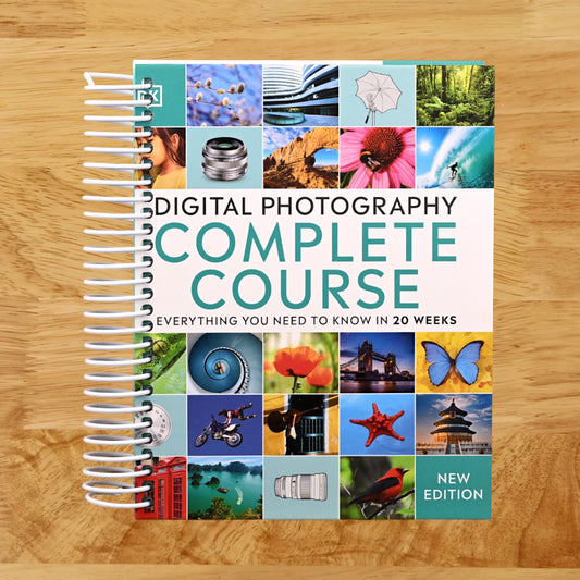Digital Photography Complete Course: Learn Everything You Need to Know in 20 Weeks (DK Complete Courses)