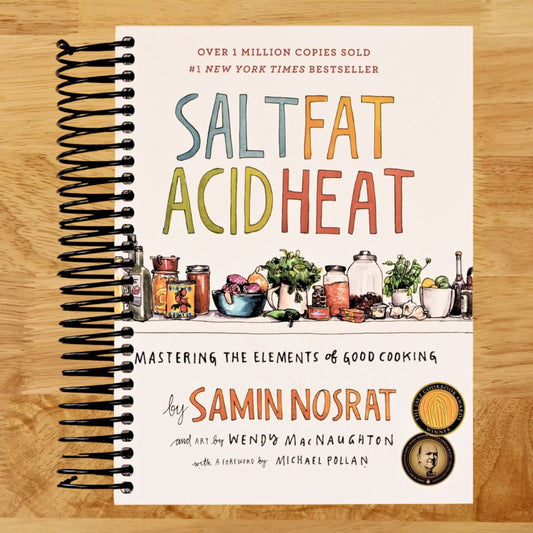 Salt, Fat, Acid, Heat: Mastering the Elements of Good Cooking