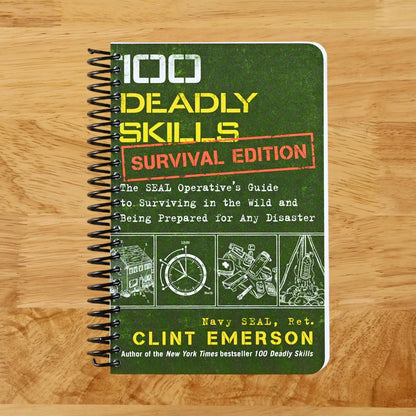 100 Deadly Skills: Survival Edition: The SEAL Operative's Guide to Surviving in the Wild and Being Prepared for Any Disaster
