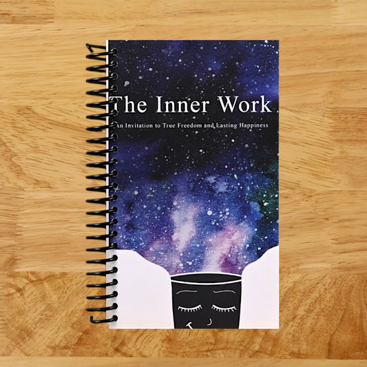 The Inner Work: An Invitation to True Freedom and Lasting Happiness