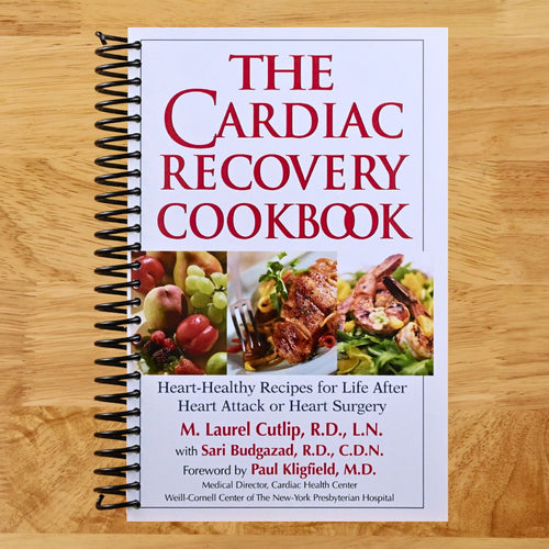 The Cardiac Recovery Cookbook: Heart Healthy Recipes for Life After Heart Attack or Heart Surgery