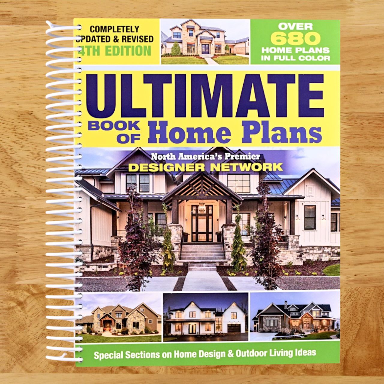 Ultimate Book of Home Plans, Completely Updated & Revised 4th Edition: Over 680 Home Plans in Full Color: North America's Premier Designer Network: Sections on Home Design & Outdoor Living Ideas   (Spiral bound)