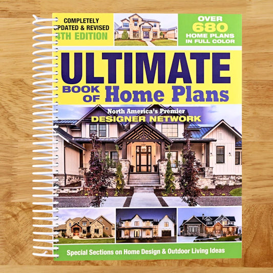 Ultimate Book of Home Plans, Completely Updated & Revised 4th Edition: Over 680 Home Plans in Full Color: North America's Premier Designer Network: Sections on Home Design & Outdoor Living Ideas   (Spiral bound)