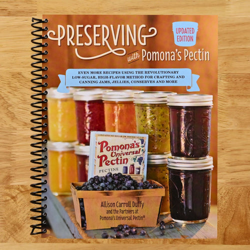 Preserving with Pomona's Pectin, Updated Edition: Even More Recipes Using the Revolutionary Low-Sugar, High-Flavor Method for Crafting and Canning Jams, Jellies, Conserves and More   (Spiral bound)