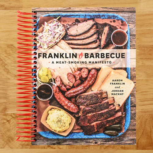 Franklin Barbecue: A Meat-Smoking Manifesto [A Cookbook]