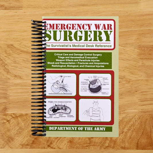 Emergency War Surgery: The Survivalist's Medical Desk Reference