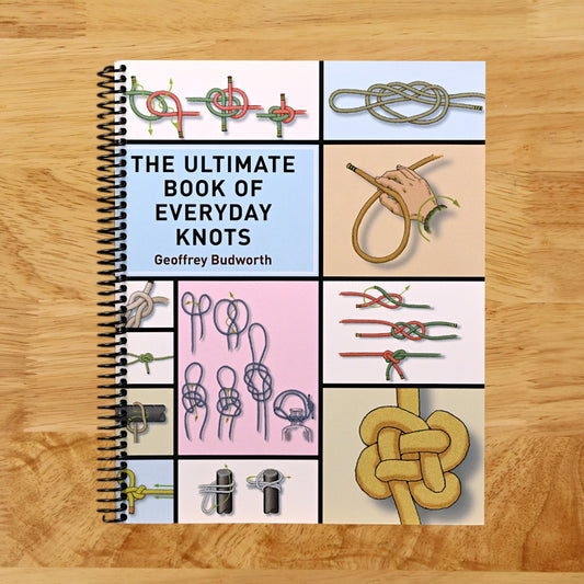 The Ultimate Book of Everyday Knots: (over 15,000 copies sold)