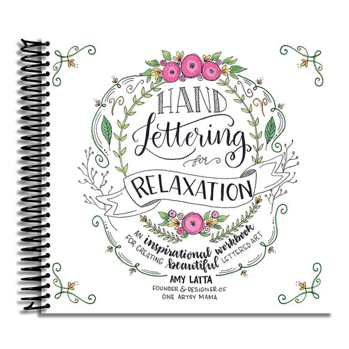 Hand Lettering for Relaxation: An Inspirational Workbook for Creating Beautiful Lettered Art   (Spiral bound)
