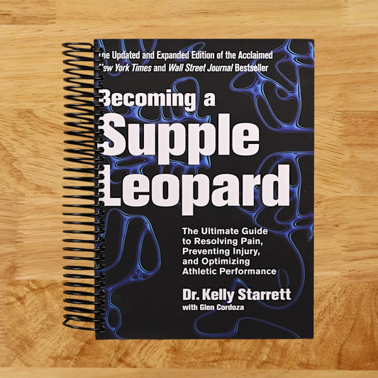 Becoming a Supple Leopard 2nd Edition: The Ultimate Guide to Resolving Pain, Preventing Injury, and Optimizing Athletic Performance