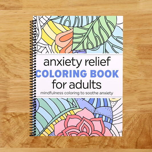 Anxiety Relief Coloring Book for Adults: Mindfulness Coloring to Soothe Anxiety