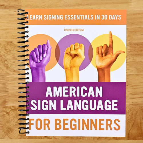 American Sign Language for Beginners: Learn Signing Essentials in 30 Days (American Sign Language Guides)  (Spiral bound)