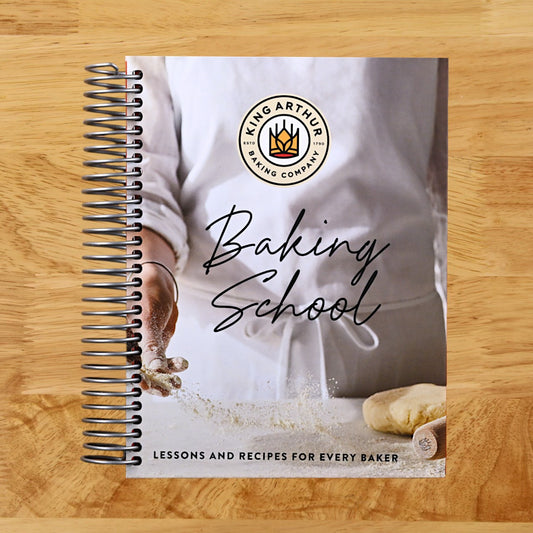 The King Arthur Baking School: Lessons and Recipes for Every Baker