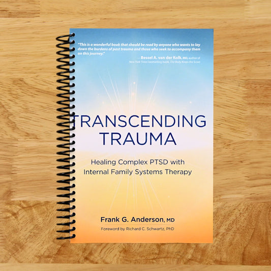 Transcending Trauma: Healing Complex PTSD with Internal Family Systems
