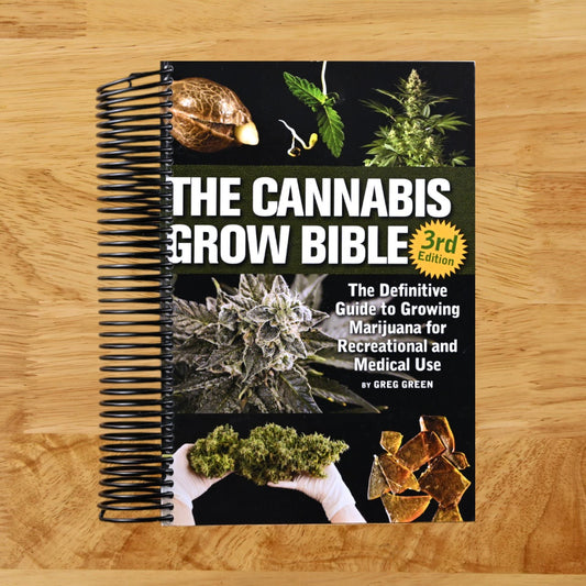 The Cannabis Grow Bible: The Definitive Guide to Growing Marijuana for Recreational and Medicinal Use