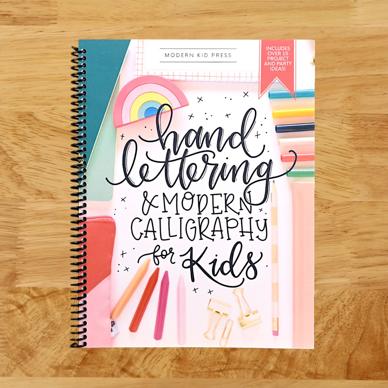 Hand Lettering and Modern Calligraphy for Kids: A Fun Step by Step Guide and Practice Workbook for Beginners and Children Ages 8 and up