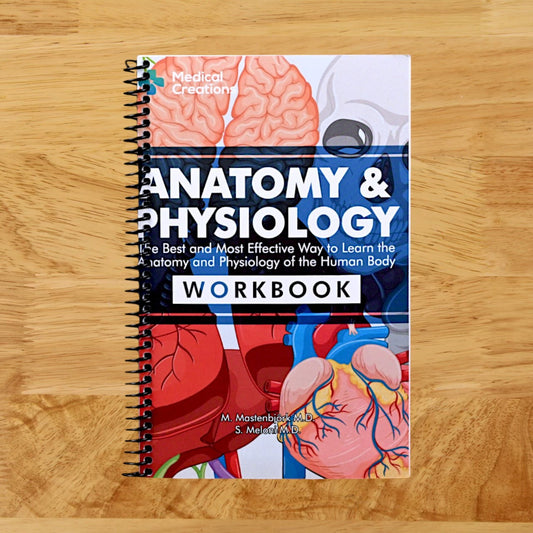 Anatomy & Physiology: The Best and Most Effective Way to Learn the Anatomy and Physiology of the Human Body: Workbook