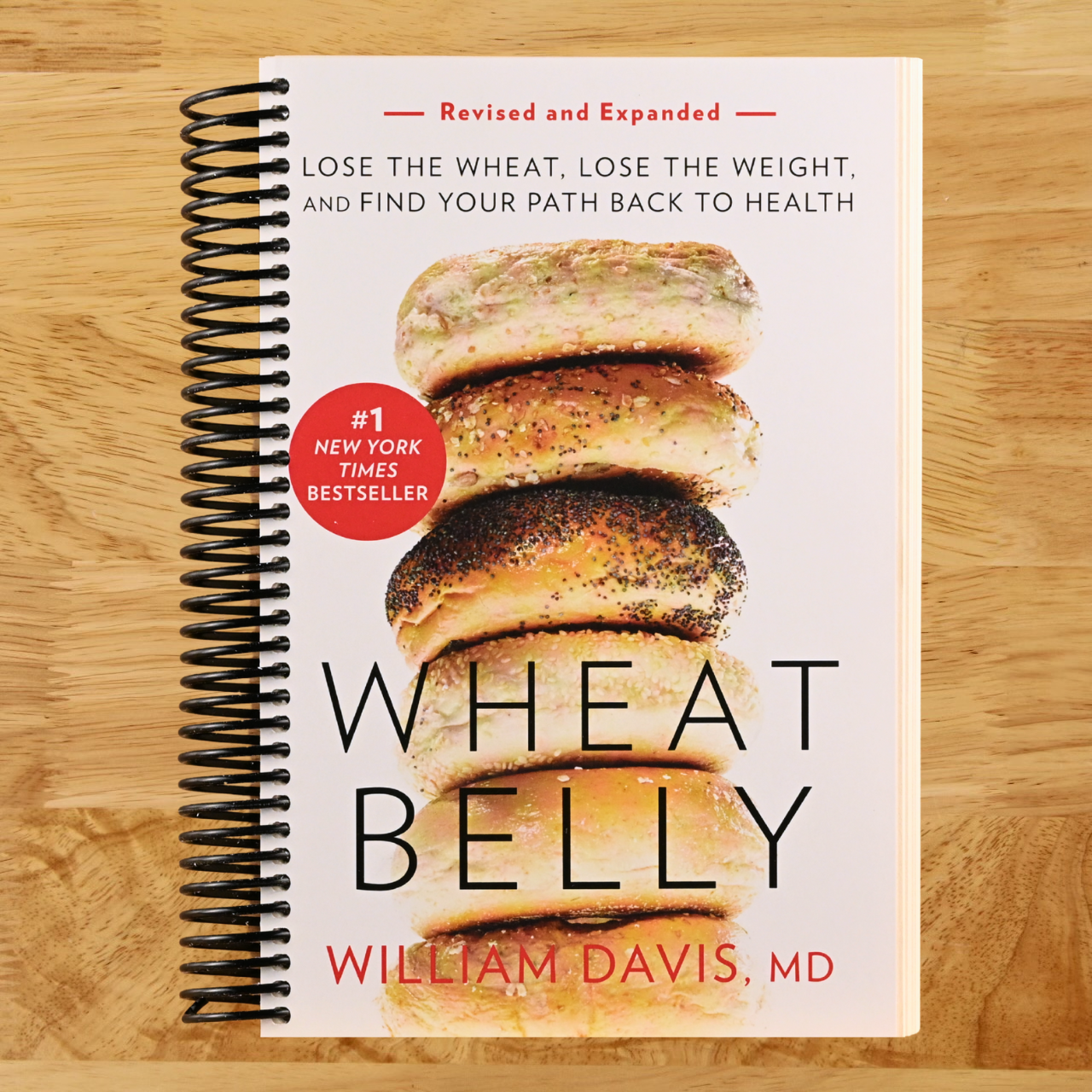 Wheat Belly (Revised and Expanded Edition): Lose the Wheat, Lose the Weight, and Find Your Path Back to Health