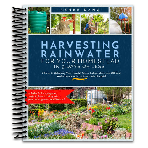 Harvesting Rainwater for Your Homestead in 9 Days or Less: 7 Steps to Unlocking Your Family's Clean, Independent, and Off-Grid Water Source with the QuickRain Blueprint   (Spiral bound)