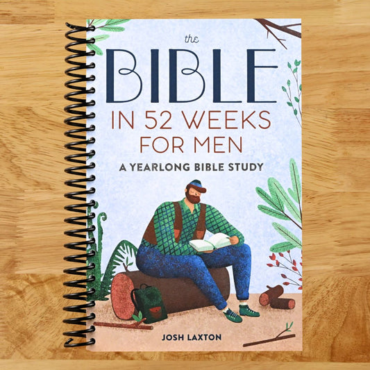 The Bible in 52 Weeks for Men: A Yearlong Bible Study