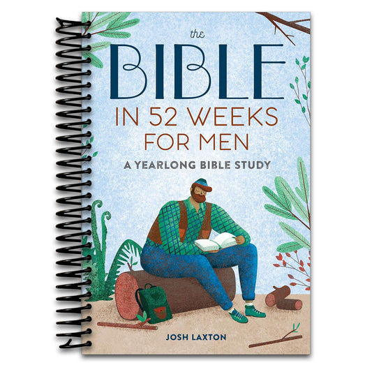 The Bible in 52 Weeks for Men: A Yearlong Bible Study