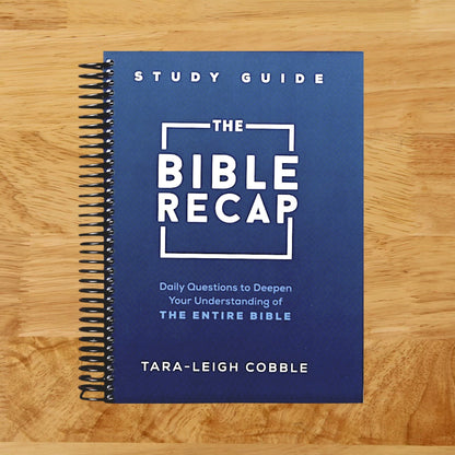 The Bible Recap Study Guide: Daily Questions to Deepen Your Understanding of the Entire Bible