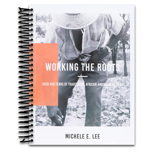 Working The Roots: Over 400 Years of Traditional African American Healing (Spiral bound) Happy Coil spiral bound book