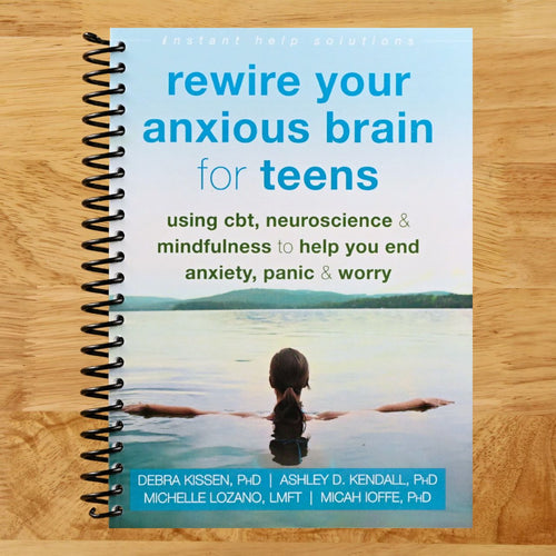 Rewire Your Anxious Brain for Teens: Using CBT, Neuroscience, and Mindfulness to Help You End Anxiety, Panic, and Worry (The Instant Help Solutions Series) (Spiral bound) Happy Coil spiral bound book