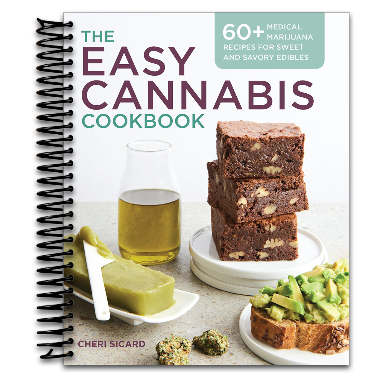 The Easy Cannabis Cookbook: 60+ Medical Marijuana Recipes for Sweet and Savory Edibles   (Spiral bound)