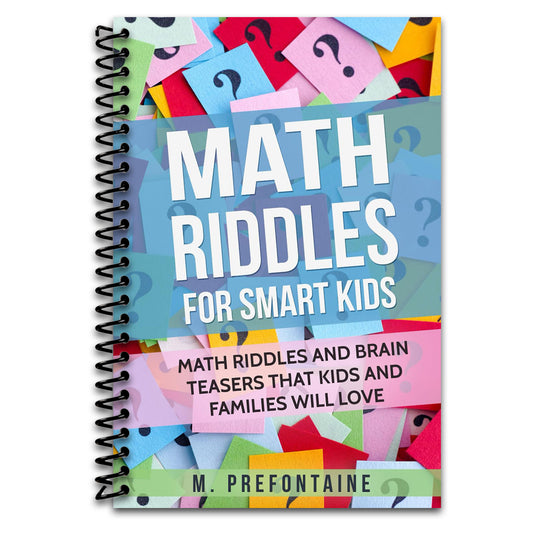 Math Riddles For Smart Kids: Math Riddles And Brain Teasers That Kids And Families Will love (Thinking Books for Kids)   (Spiral bound)