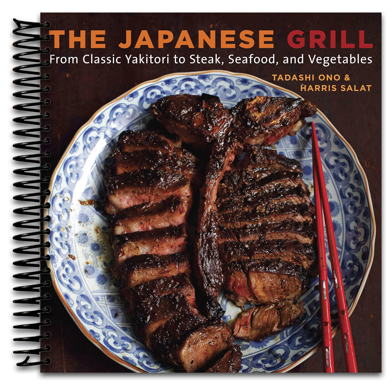 The Japanese Grill: From Classic Yakitori to Steak, Seafood, and Vegetables [A Cookbook]   (Spiral bound)