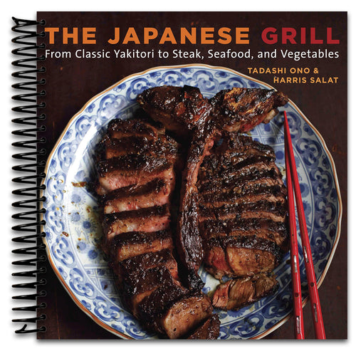 The Japanese Grill: From Classic Yakitori to Steak, Seafood, and Vegetables [A Cookbook]   (Spiral bound)
