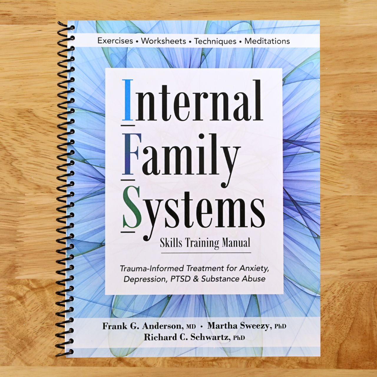 Internal Family Systems Skills Training Manual: Trauma-Informed Treatment for Anxiety, Depression, PTSD & Substance Abuse (Spiral bound) Happy Coil spiral bound book