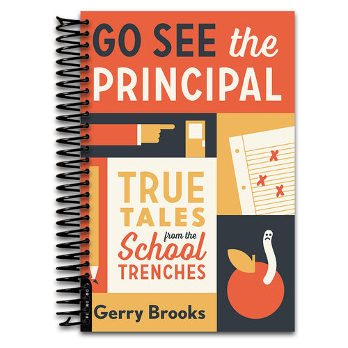 Go See the Principal: True Tales from the School Trenches (Spiral bound) Happy Coil spiral bound book