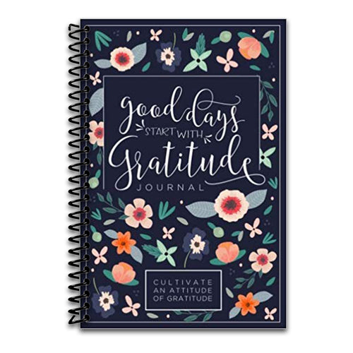 Good Days Start With Gratitude: A 52 Week Guide To Cultivate An Attitude Of Gratitude: Gratitude Journal