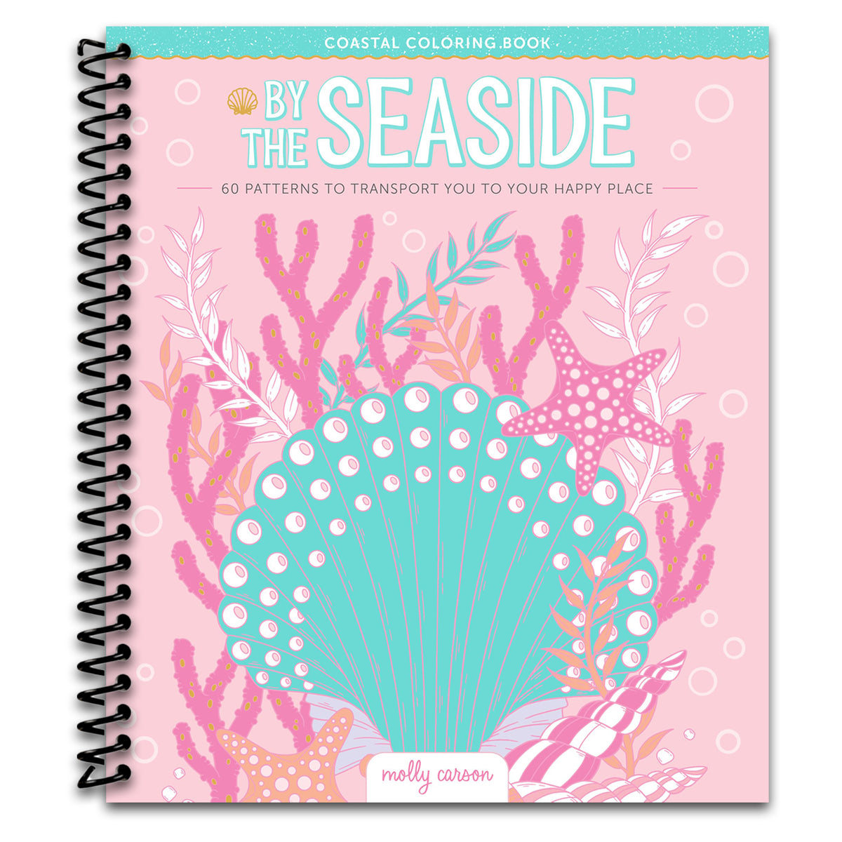 By the Seaside Coastal Coloring Book: 60 Patterns to Transport You to Your Happy Place (Spiral bound) Happy Coil spiral bound book