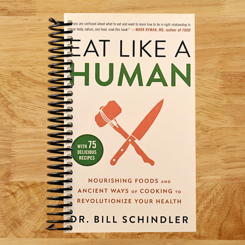 Eat Like a Human: Nourishing Foods and Ancient Ways of Cooking to Revolutionize Your Health (Spiral bound) Happy Coil spiral bound book