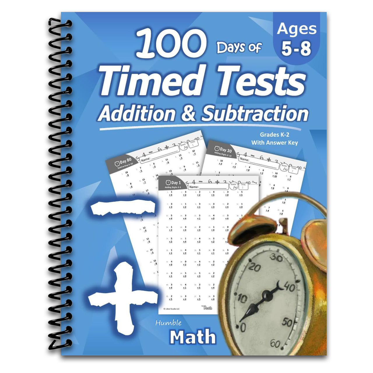 Humble Math - 100 Days of Timed Tests: Addition and Subtraction: Grades K-2, Math Drills, Digits 0-20, Reproducible Practice Problems (Spiral bound) Happy Coil spiral bound book