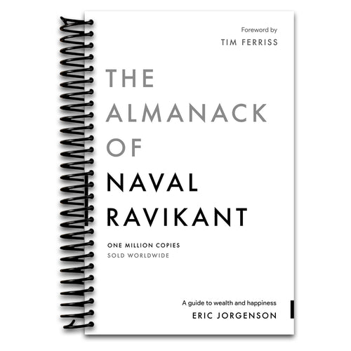 The Almanack of Naval Ravikant: A Guide to Wealth and Happiness   (Spiral bound)
