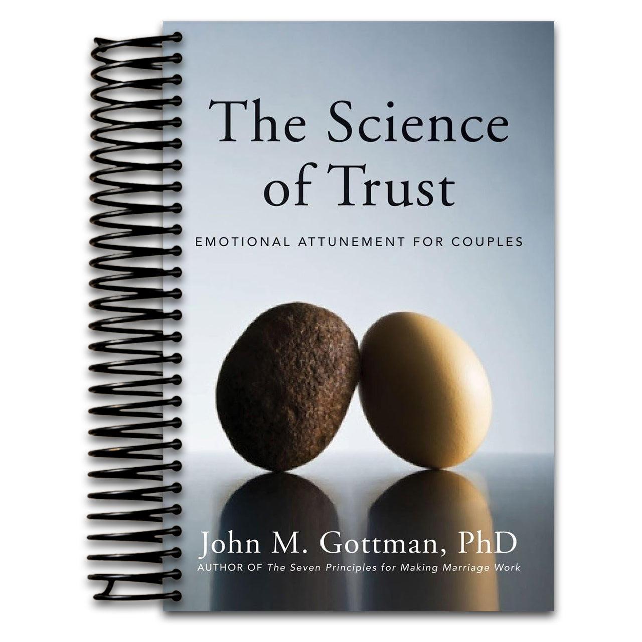 The Science of Trust: Emotional Attunement for Couples (Spiral bound) Happy Coil spiral bound book