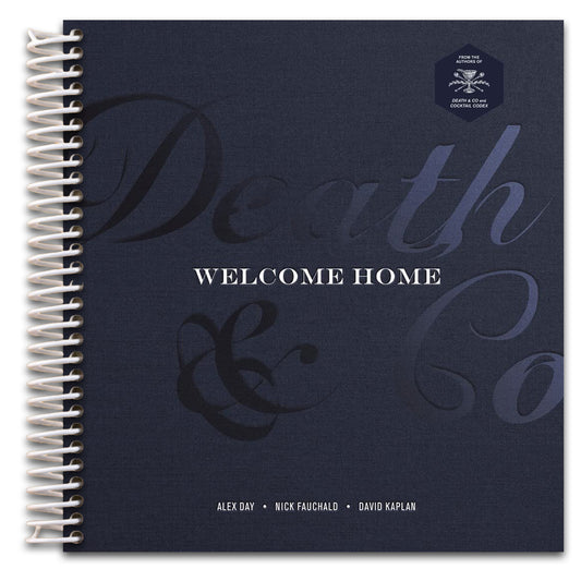 Death & Co Welcome Home: [A Cocktail Recipe Book]