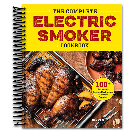 The Complete Electric Smoker Cookbook: 100+ Recipes and Essential Techniques for Smokin' Favorites   (Spiral bound)