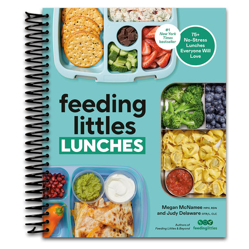 Feeding Littles Lunches: 75+ No-Stress Lunches Everyone Will Love: Meal Planning for Kids