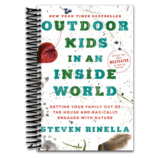 Outdoor Kids in an Inside World: Getting Your Family Out of the House and Radically Engaged with Nature   (Spiral bound)