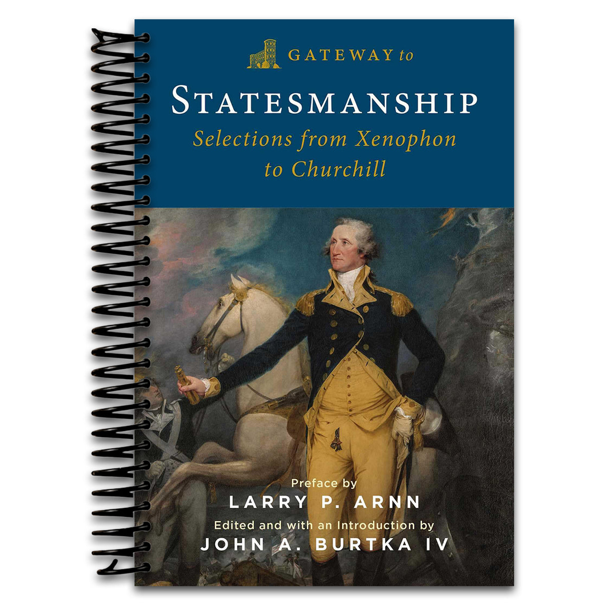 Gateway to Statesmanship: Selections from Xenophon to Churchill (Spiral bound) Happy Coil spiral bound book