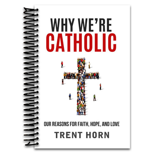 Why We're Catholic: Our Reasons for Faith, Hope, and Love (Spiral bound) Happy Coil spiral bound book