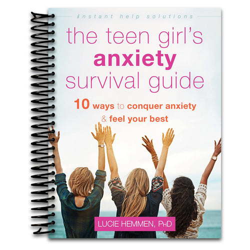 The Teen Girl's Anxiety Survival Guide: Ten Ways to Conquer Anxiety and Feel Your Best (The Instant Help Solutions Series)   (Spiral bound)