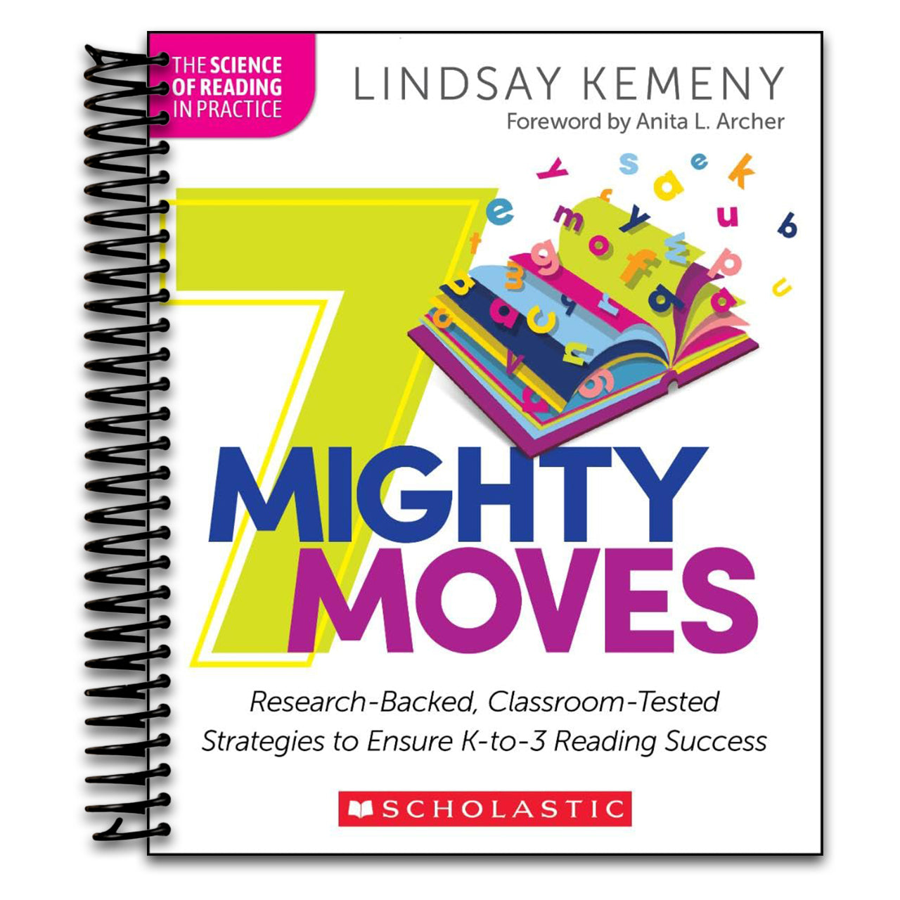 7 Mighty Moves: Research-Backed, Classroom-Tested Strategies to Ensure K-to-3 Reading Success (The Science of Reading in Practice) (Spiral bound) Happy Coil spiral bound book