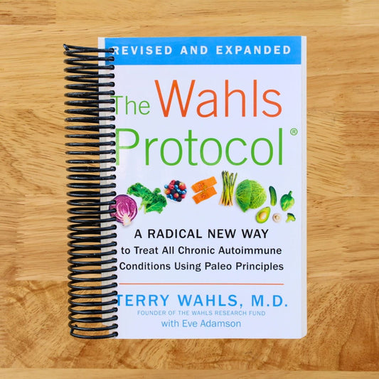 The Wahls Protocol: A Radical New Way to Treat All Chronic Autoimmune Conditions Using Paleo Principles