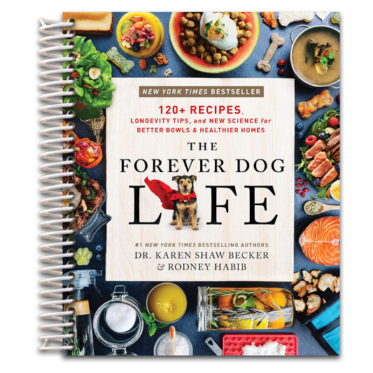 The Forever Dog Life: The Essential Guide to Nourishing Your Dog for a Longer, Healthier Life   (Spiral bound)